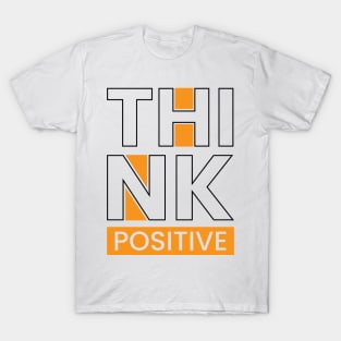 Think positive T-Shirt